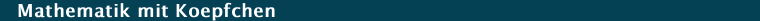 Mathematik mit Koepfchen