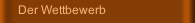 Der Wettbewerb